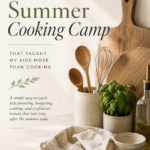 The At-Home Summer Cooking Camp